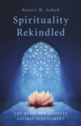 Image for Spirituality rekindled  : the quest for serenity and self-fulfillment