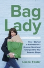 Image for Bag lady  : how I started a business for a greener world and changed the way America shops