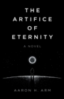 Image for The artifice of eternity: a novel