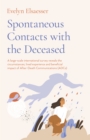 Image for Spontaneous contacts with the deceased  : a large-scale international survey reveals the circumstances, lived experience and beneficial impact of after-death communications (ADCs)