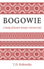 Image for Bogowie  : a study of Eastern Europe&#39;s ancient gods