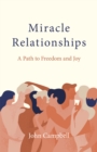 Image for Miracle relationships  : a path to freedom and joy