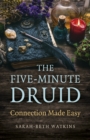Image for The five-minute druid: connection made easy