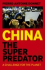 Image for China: the super predator : a challenge for the planet