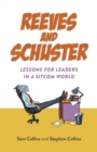 Image for Reeves and Schuster  : lessons for leaders in a sitcom world