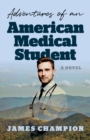 Image for Adventures of an American medical student  : a novel