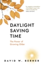 Image for Daylight Saving Time : The Power of Growing Older