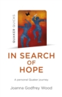 Image for In search of hope  : a personal Quaker journey