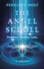 Image for Angel Scroll, The : Prophecy. Destiny. Love - A Novel