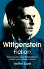 Image for Wittgenstein Fiction : Portrayals of Ludwig Wittgenstein in Contemporary Western Novels