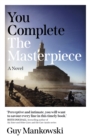 Image for You Complete the Masterpiece : A Novel