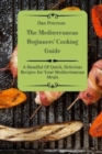 Image for The Mediterranean Beginners&#39; Cooking Guide