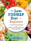Image for THE LOW-FODMAP DIET FOR BEGINNERS: A 7-D