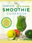 Image for The Complete Green Smoothie Cookbook