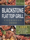 Image for Blackstone Flat Top Grill Cookbook 2000 : 2000 Days Vibrant and Easy Grill Recipes with Your Blackstone Flat Top Grill