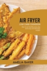 Image for Air Fryer Low Carb Cookbook : How to Eat Healthy Every Day with Easy and Delicious Recipes