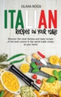 Image for Italian Recipes On Your Table : Discover The Most Famous And Tasty Recipes Of The Best Cuisine In The World Made Simply At Your Home