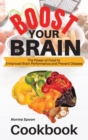 Image for Boost Your Brain : The Power of Food to Enhanced Brain Performance and Prevent Disease