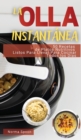 Image for La Olla Instantanea : 50 Recetas de Platos Nutritivos Listos Para Llevar Para Cocinar Todos Los Dias