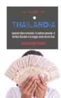 Image for LA LEGGE IN THAILANDIA: Questo libro include: il codice penale, il diritto fiscale e la legge sulla terra thai &#39;Laws in Thailand&#39; (Italian version)