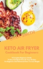 Image for KETO AIR FRYER COOKBOOK FOR BEGINNERS