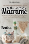 Image for The Ultimate Beginner&#39;s Guide to the Art of Macrame