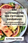 Image for Das Leitfaden Fur Die Fettarme Ernahrung 50 Leckere Rezepte, Die Helfen Sie Gesund Zu Bleiben