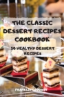 Image for The Classic Dessert Recipes Cookbook