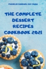 Image for The Complete Dessert Recipes Cookbook 2021