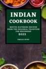 Image for Indian Cookbook 2022 : Mouth-Watering Recipes from the Regional Tradition for Beginners