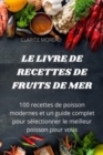 Image for Le Livre de Recettes de Fruits de Mer