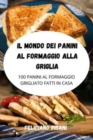 Image for Il Mondo Dei Panini Al Formaggio Alla Griglia