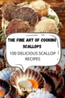 Image for The Fine Art of Cooking Scallops