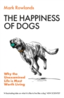 Image for The Happiness of Dogs
