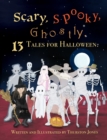 Image for Scary, Spooky, Ghostly : 13 Tales for Halloween