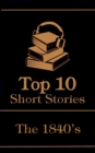 Image for Top 10 Short Stories - The 1840&#39;s