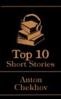 Image for Top 10 Short Stories - Anton Chekov