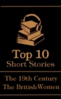 Image for Top 10 Short Stories - The 19th Century - The British Women