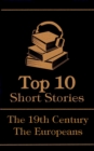 Image for Top 10 Short Stories - The 19th Century - The Europeans