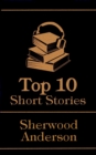 Image for Top 10 Short Stories - Sherwood Anderson