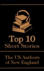 Image for Top 10 Short Stories - The US Authors of New England