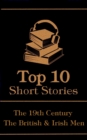 Image for Top 10 Short Stories - The 19th Century - The British &amp; Irish Men