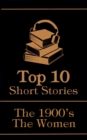Image for Top 10 Short Stories - The 1900&#39;s - The Women