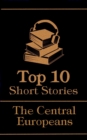 Image for Top 10 Short Stories - The Central Europeans