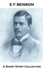 Image for E F Benson - A Short Story Collection: Caterpillars, Mrs Amworth, The Bus Conductor, The Face, The Room in the Tower &amp; The Terror by Night