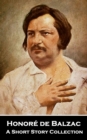 Image for Honore de Balzac - A Short Story Collection: One of the founders and popularizes of realism in World literature