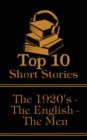 Image for Top 10 Short Stories - The 1920&#39;s - The English - The Men: The top ten short stories written in the 1920s by male authors from England