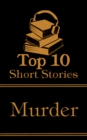 Image for Top 10 Short Stories - Murder: The top ten short murder stories of all time
