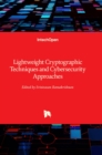 Image for Lightweight Cryptographic Techniques and Cybersecurity Approaches