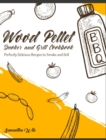 Image for WOOD PELLET SMOKER AND GRILL COOKBOOK: P